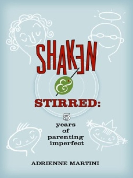 Title details for Shaken and Stirred by Adrienne Martini - Available